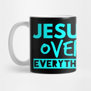 Jesus Over Everything Funny Christian Mug